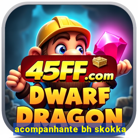 acompanhante bh skokka